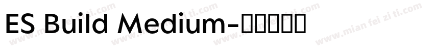 ES Build Medium字体转换